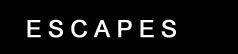 Escapes